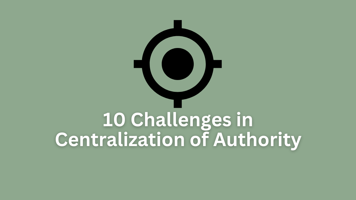 Challenges in Centralization of Authority