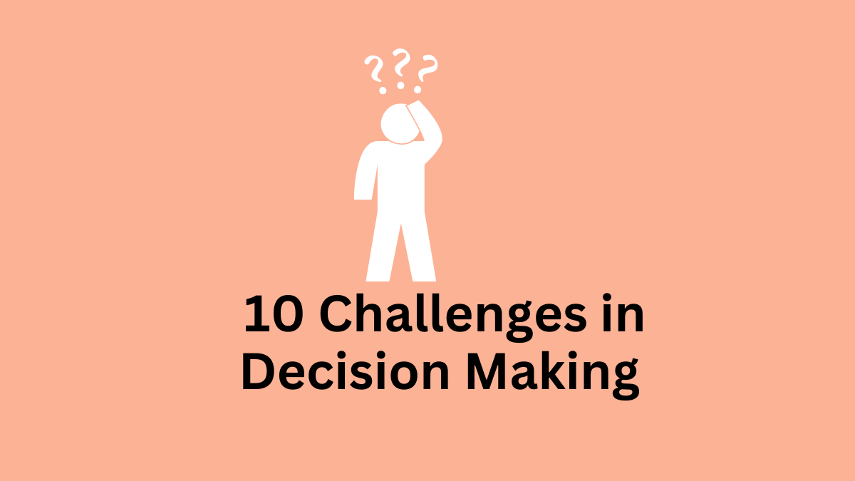 Challenges in Decision Making