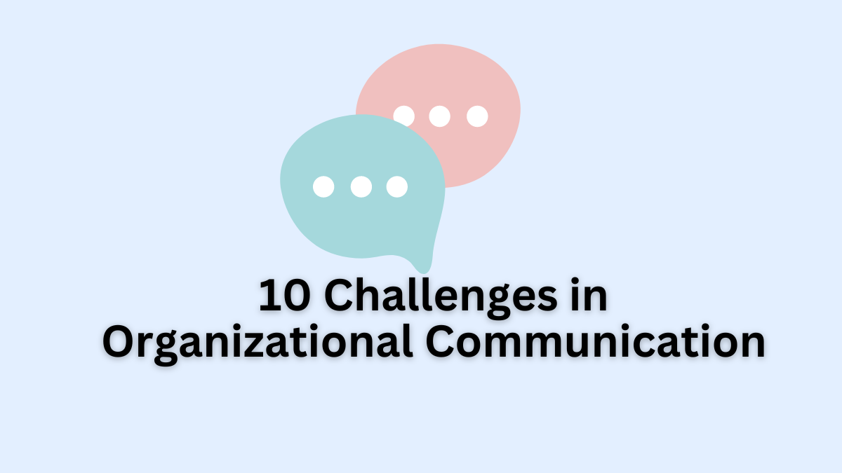 Challenges in Organizational Communication