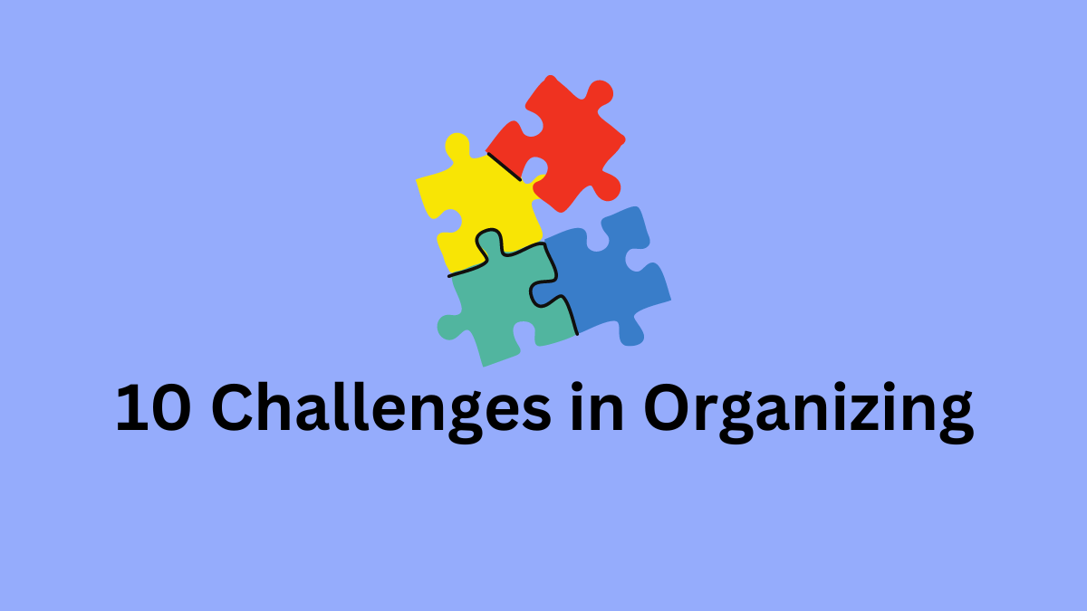 10 Challenges in Organizing